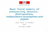 Mean field models of interacting objects:  fluid equations, independence assumptions and pitfalls