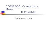 COMP 006: Computers Make                  It Possible