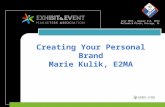 Creating Your Personal Brand Marie Kulik, E2MA