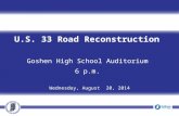 U.S. 33 Road Reconstruction  Goshen High School Auditorium  6 p.m.  Wednesday, August  20, 2014