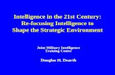 Intelligence in the 21st Century: Re-focusing Intelligence to Shape the Strategic Environment