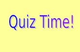 Quiz Time!