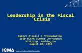 Leadership in the Fiscal Crisis Robert O’Neill’s Presentation  2010 WCCMA Summer Conference