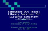 Somewhere Out There: Library Services for Distance Education Students