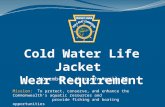 Cold Water Life Jacket  Wear Requirement