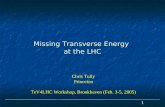 Missing Transverse Energy  at the LHC
