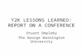 Y2K LESSONS LEARNED: REPORT ON A CONFERENCE