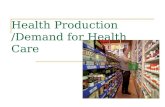 Health Production /Demand for Health Care