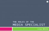 The Roles of the  media specialist