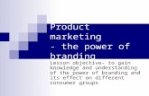 Product marketing  - the power of branding