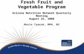 Fresh Fruit and Vegetable Program Arizona Nutrition Network Quarterly Meeting August 25, 2008
