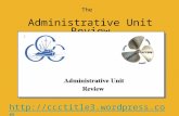 The Administrative Unit Review Process