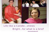 Life like a Candle.. .shines
