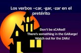 Los  verbos  –car, -gar, - zar  en el  pretérito