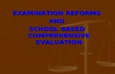 EXAMINATION REFORMS AND SCHOOL BASED COMPREHENSIVE EVALUATION