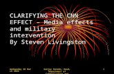 CLARIFYING THE CNN EFFECT – Media effects and military intervention By Steven Livingston
