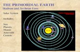THE PRIMORDIAL EARTH Hadean and Archean Eons