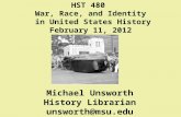HST 480  War, Race, and  Identity in United States  History February 11, 2012