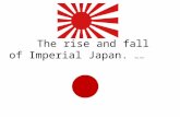 The rise and fall of Imperial Japan.  (by KA)