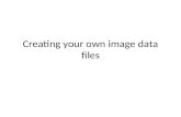 Creating your own image data files