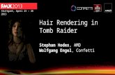 Hair Rendering in Tomb Raider Stephan Hodes , AMD Wolfgang Engel , Confetti