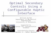 Optimal Secondary Controls Using a Configurable Haptic Interface