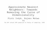 Approximate Nearest Neighbors: Towards Removing the Curse of Dimensionality