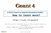 A Short Course on Geant4 Simulation Toolkit How to learn more?