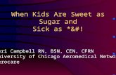 When Kids Are Sweet as Sugar and Sick as *&#!