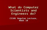 What do Computer Scientists and Engineers do?