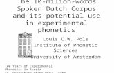 The 10-milion-words Spoken Dutch Corpus and its potential use in experimental phonetics