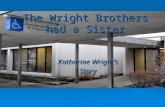 The Wright Brothers had a Sister