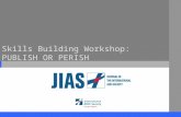 Skills Building Workshop: PUBLISH OR PERISH