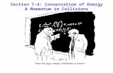 Section 7-4: Conservation of Energy & Momentum in Collisions