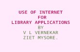 USE OF INTERNET  FOR LIBRARY APPLICATIONS BY V L VERNEKAR ZIET MYSORE.