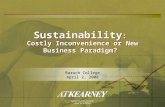 Sustainability :  Costly Inconvenience or New Business Paradigm?