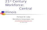21 st  Century Workforce:  Central Illinois