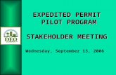 EXPEDITED PERMIT  PILOT PROGRAM STAKEHOLDER MEETING Wednesday, September 13, 2006
