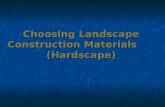 Choosing Landscape Construction Materials      (Hardscape)