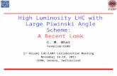 High Luminosity LHC with Large  Piwinski  Angle Scheme:  A Recent Look