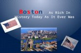 B o s t o n :   As Rich In History Today As It Ever Was