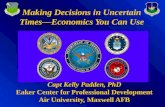Making Decisions in Uncertain Times—Economics You Can Use