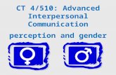 CT 4/510: Advanced Interpersonal Communication perception and gender