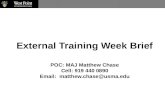 External Training Week Brief POC: MAJ Matthew Chase Cell: 919 440 0890
