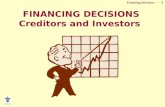 FINANCING DECISIONS Creditors and Investors