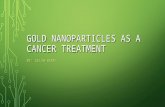 Gold Nanoparticles as a Cancer Treatment