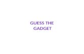 Guess The  Gadget