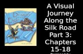 A Visual Journey Along the Silk Road Part 3: Chapters 15-18 Designed by Tamara Anderson