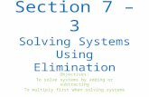 Section 7 – 3 Solving Systems Using Elimination