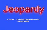 Lesson 7. Cheating Death with Good Eating Habits